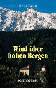 Title: Wind über hohen Bergen, Author: Hans Ernst