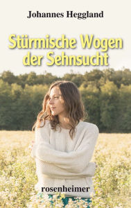 Title: Stürmische Wogen der Sehnsucht, Author: Johannes Heggland