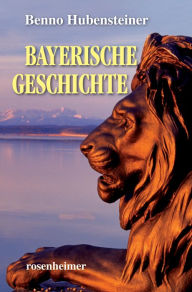 Title: Bayerische Geschichte, Author: Benno Hubensteiner