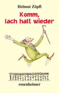 Title: Komm, lach halt wieder, Author: Helmut Zöpfl