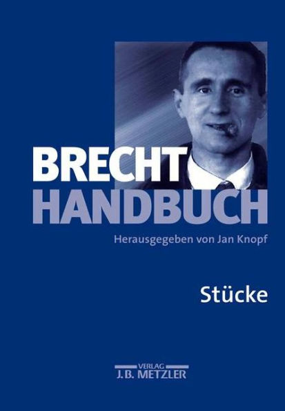 Brecht-Handbuch: Band 1: Stücke