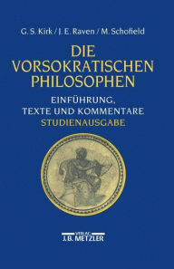 Title: Die vorsokratischen Philosophen: Einführung, Texte und Kommentare, Author: Karlheinz Hülser