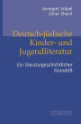 Deutsch-jüdische Kinder- und Jugendliteratur: Ein literaturgeschichtlicher Grundriß