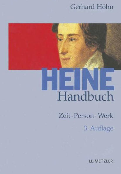 Heine-Handbuch: Zeit - Person - Werk