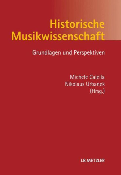 Historische Musikwissenschaft: Grundlagen und Perspektiven