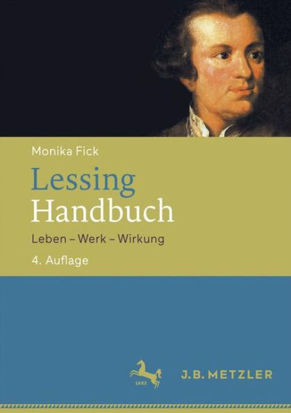 Lessing-Handbuch: Leben - Werk - Wirkung