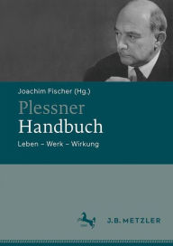 Title: Plessner-Handbuch: Leben - Werk - Wirkung, Author: Joachim Fischer