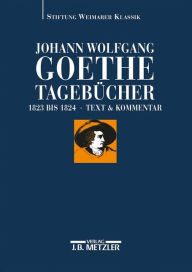 Ebook pdf download forum Johann Wolfgang Goethe: Tagebücher: Band IX,1 und IX,2 (1823-1824) (English Edition) 9783476026057 by Margrit Glaser, Johannes Korngiebel, Ariane Ludwig ePub
