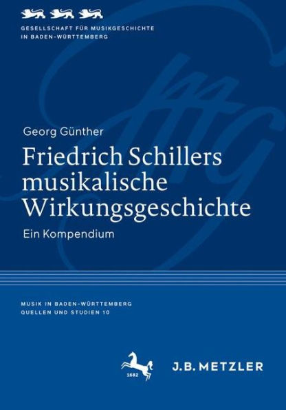 Friedrich Schillers musikalische Wirkungsgeschichte: Ein Kompendium