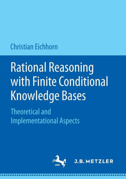 Rational Reasoning with Finite Conditional Knowledge Bases: Theoretical and Implementational Aspects