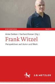Title: Frank Witzel: Perspektiven auf Autor und Werk, Author: Anke Detken