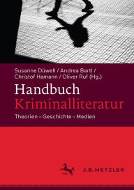 Title: Handbuch Kriminalliteratur: Theorien - Geschichte - Medien, Author: Susanne Düwell