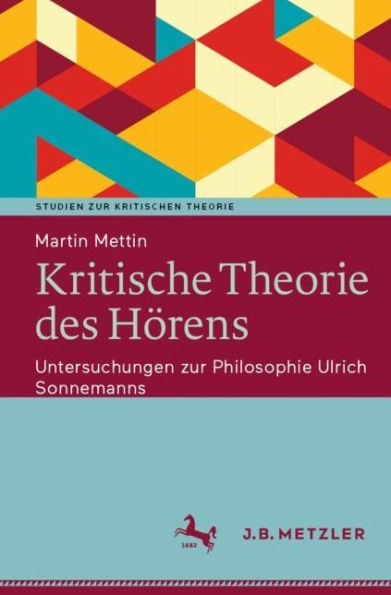 Kritische Theorie des Hörens: Untersuchungen zur Philosophie Ulrich Sonnemanns