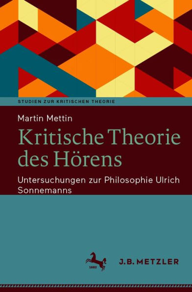 Kritische Theorie des Hörens: Untersuchungen zur Philosophie Ulrich Sonnemanns