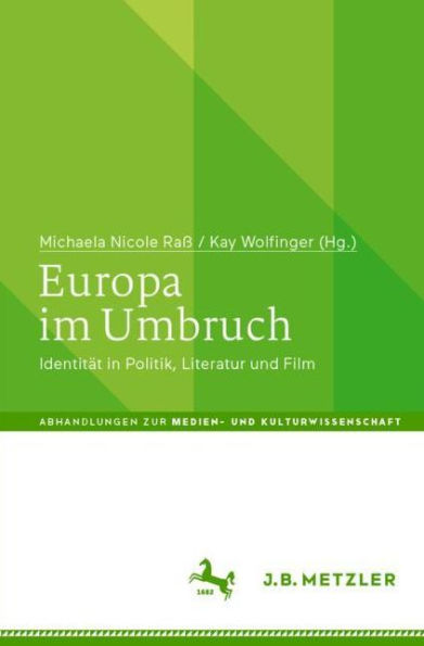 Europa im Umbruch: Identität Politik, Literatur und Film