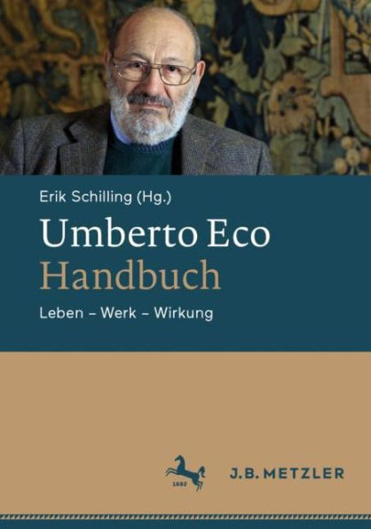 Umberto Eco-Handbuch: Leben - Werk - Wirkung