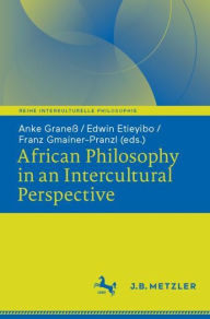 Title: African Philosophy in an Intercultural Perspective, Author: Anke Graneß