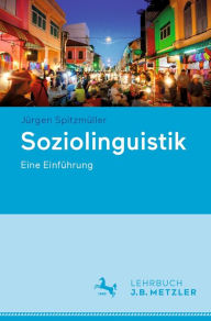 Title: Soziolinguistik: Eine Einführung, Author: Jürgen Spitzmüller