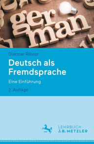 Title: Deutsch als Fremdsprache: Eine Einführung, Author: Dietmar Rösler