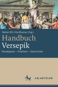 Title: Handbuch Versepik: Paradigmen - Poetiken - Geschichte, Author: Stefan Elit