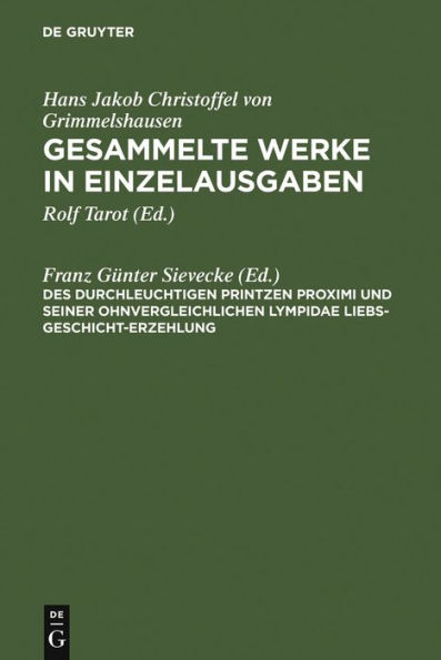 Des Durchleuchtigen Printzen Proximi und Seiner ohnvergleichlichen Lympidae Liebs-Geschicht-Erzehlung