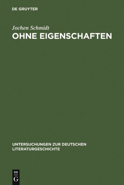 Ohne Eigenschaften: Eine Erläuterung zu Musils Grundbegriff