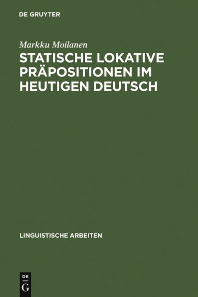 Statische lokative Präpositionen im heutigen Deutsch: Wahrheits- und Gebrauchsbedingungen