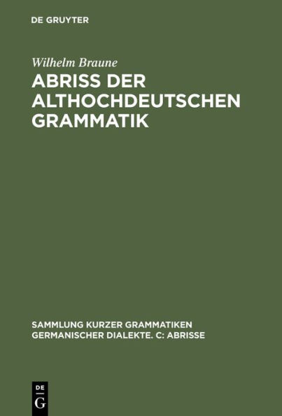 Abriss der althochdeutschen Grammatik: Mit Ber cksichtigung des Alts chsischen