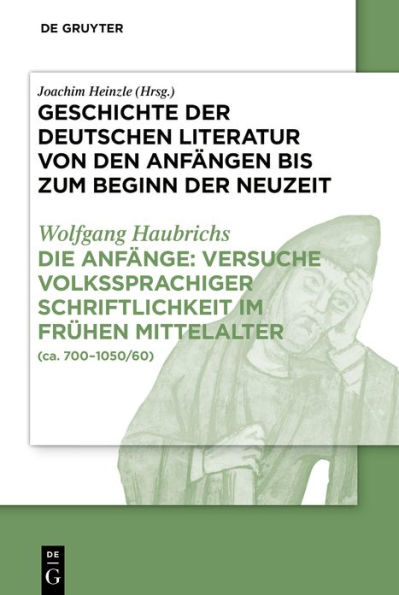 Die Anf nge: Versuche volkssprachiger Schriftlichkeit im fr hen Mittelalter: (ca. 700-1050/60)