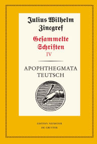 Title: Apophthegmata teutsch: 1: Text. 2: Erläuterungen, Übersetzungen und Verifizierungen mit einer Einleitung von Theodor Verweyen und Dieter Mertens, Author: Dieter Mertens