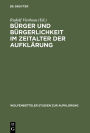 Bürger und Bürgerlichkeit im Zeitalter der Aufklärung