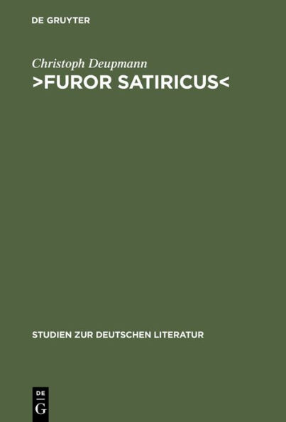 >Furor satiricus<: Verhandlungen über literarische Aggression im 17. und 18. Jahrhundert
