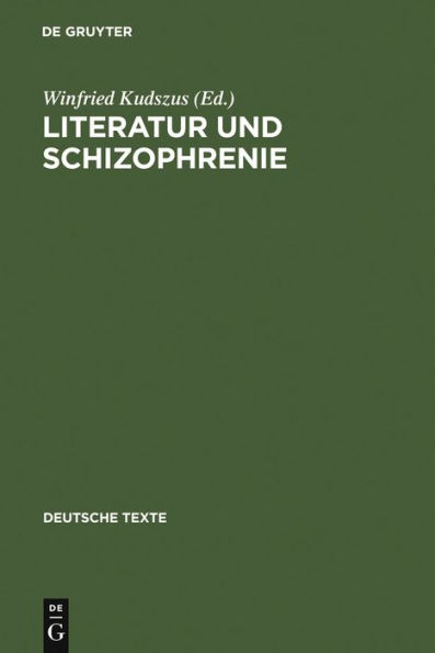 Literatur und Schizophrenie: Theorie und Interpretation eines Grenzgebiets
