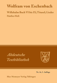 Title: Willehalm Buch VI bis IX; Titurel; Lieder, Author: Wolfram von Eschenbach