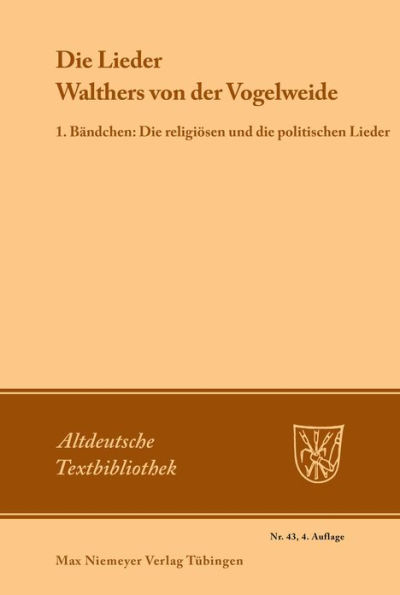 Die Lieder Walthers von der Vogelweide: 1. Bändchen: Die religiösen und die politischen Lieder