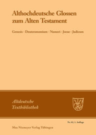 Title: Althochdeutsche Glossen Zum Alten Testament: Genesis - Deuteronomium - Numeri - Josue - Judicum, Author: Herbert Thoma