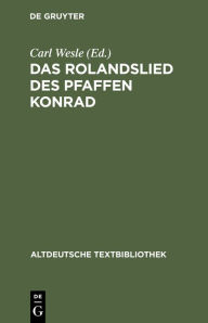 Title: Das Rolandslied Des Pfaffen Konrad, Author: Carl Wesle
