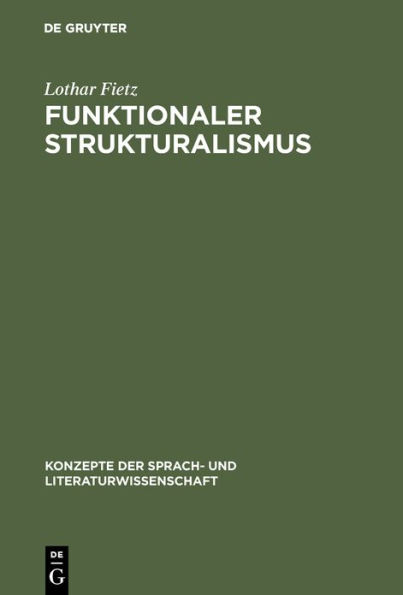 Funktionaler Strukturalismus: Grundlegung eines Modells zur Beschreibung von Text und Textfunktion
