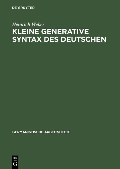 Kleine generative Syntax des Deutschen: I. Traditionelle Syntax und generative Syntaxtheorie