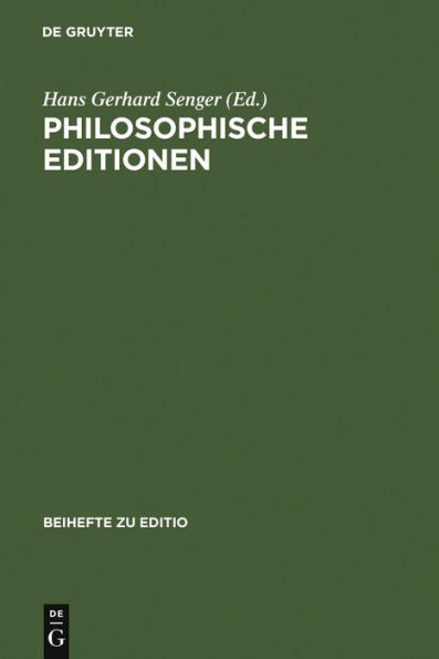 Philosophische Editionen: Erwartungen an sie - Wirkungen durch sie. Beiträge zur VI. Internationalen Fachtagung der Arbeitsgemeinschaft philosophischer Editionen (11.-13. Juni 1992 in Berlin)