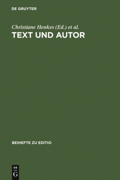 Text und Autor: Beiträge aus dem Venedig-Symposium 1998 des Graduiertenkollegs »Textkritik« (München)