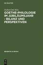 Goethe-Philologie im Jubiläumsjahr - Bilanz und Perspektiven: Kolloquium der Stiftung Weimarer Klassik und der Arbeitsgemeinschaft für germanistische Edition, 26.-27.8.1999