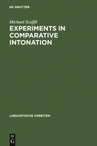 Title: Experiments in Comparative Intonation: A Case-Study of English and German, Author: Michael Scuffil