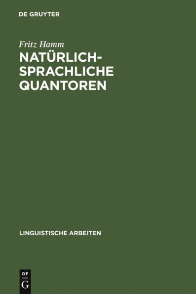 Natürlich-sprachliche Quantoren: Modelltheoretische Untersuchungen zu universellen semantischen Beschränkungen