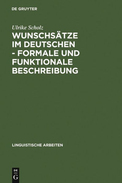 Wunschsätze im Deutschen - Formale und funktionale Beschreibung: Satztypen mit Verberst- und Verbletztstellung