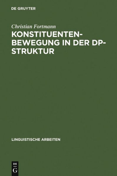 Konstituentenbewegung in der DP-Struktur: Zur funktionalen Analyse der Nominalphrase im Deutschen