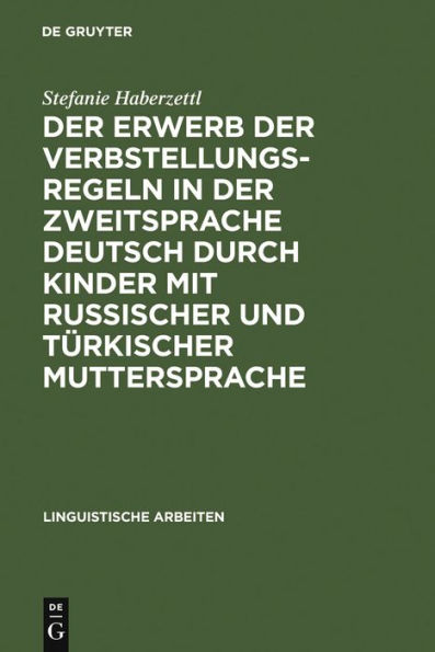 Der Erwerb der Verbstellungsregeln in der Zweitsprache Deutsch durch Kinder mit russischer und türkischer Muttersprache