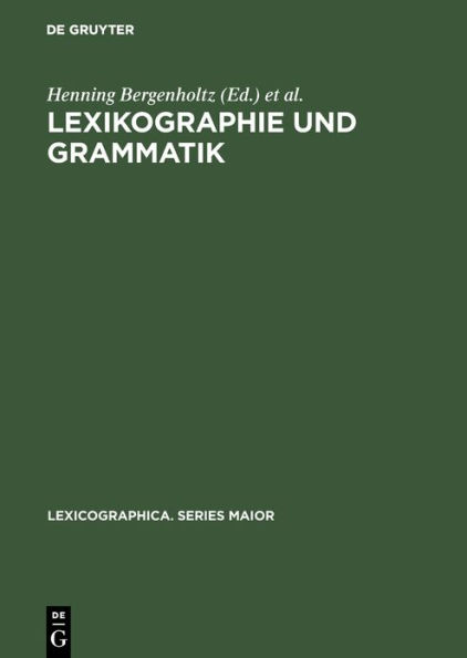 Lexikographie und Grammatik: Akten des Essener Kolloquiums zur Grammatik im Wörterbuch, 28.-30.6.1984