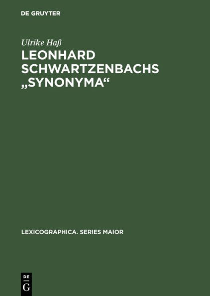 Leonhard Schwartzenbachs "Synonyma": Beschreibung und Nachdruck der Ausgabe, Frankfurt 1564. Lexikographie und Textsortenzusammenhänge im Frühneuhochdeutschen