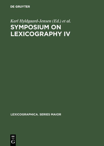 Symposium on Lexicography IV: Proceedings of the Fourth International Symposium on Lexicography April 20-22, 1988, at the University of Copenhagen